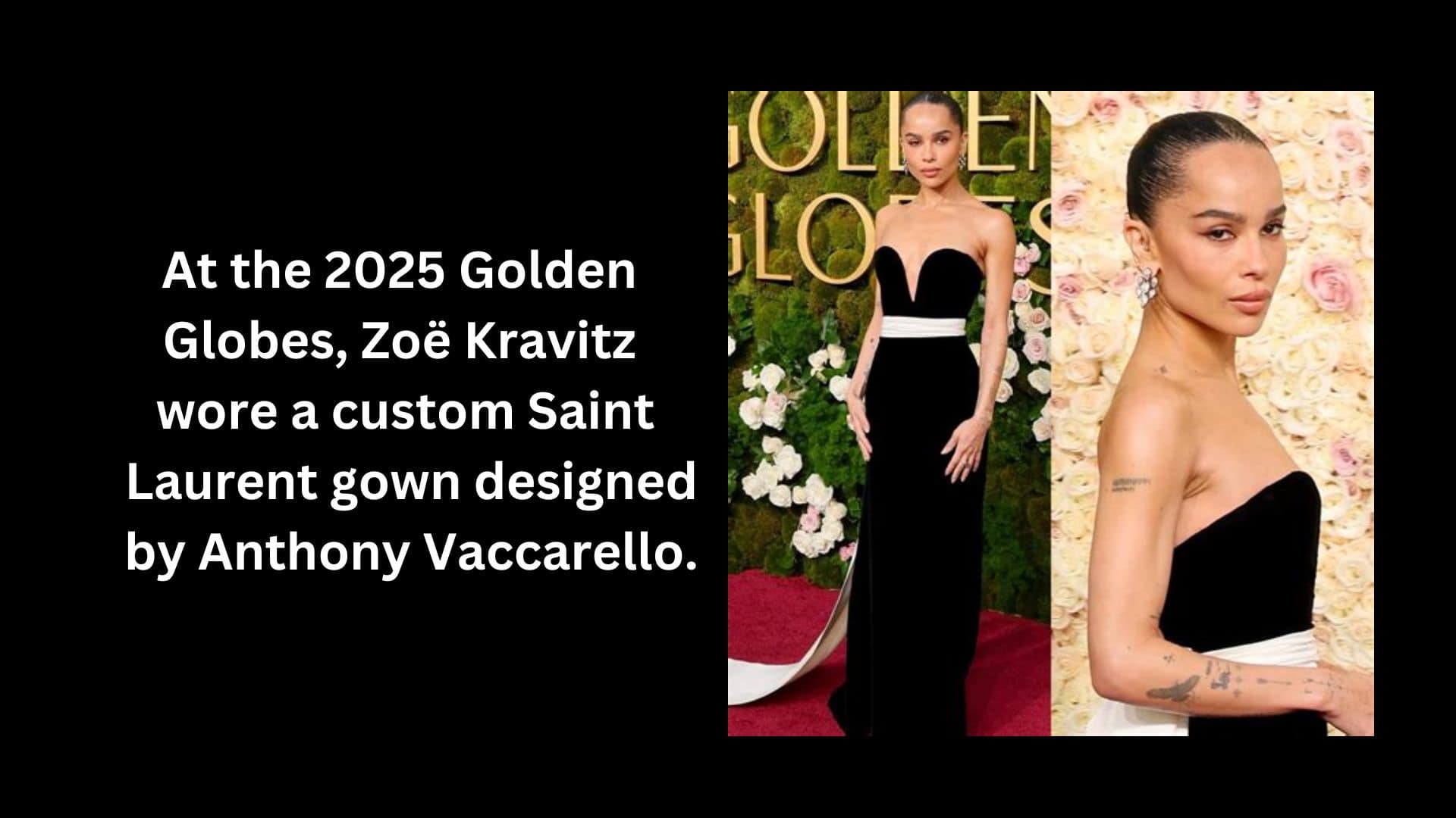 At the 2025 Golden Globes, Zoë Kravitz wore a custom Saint Laurent gown designed by Anthony Vaccarello.