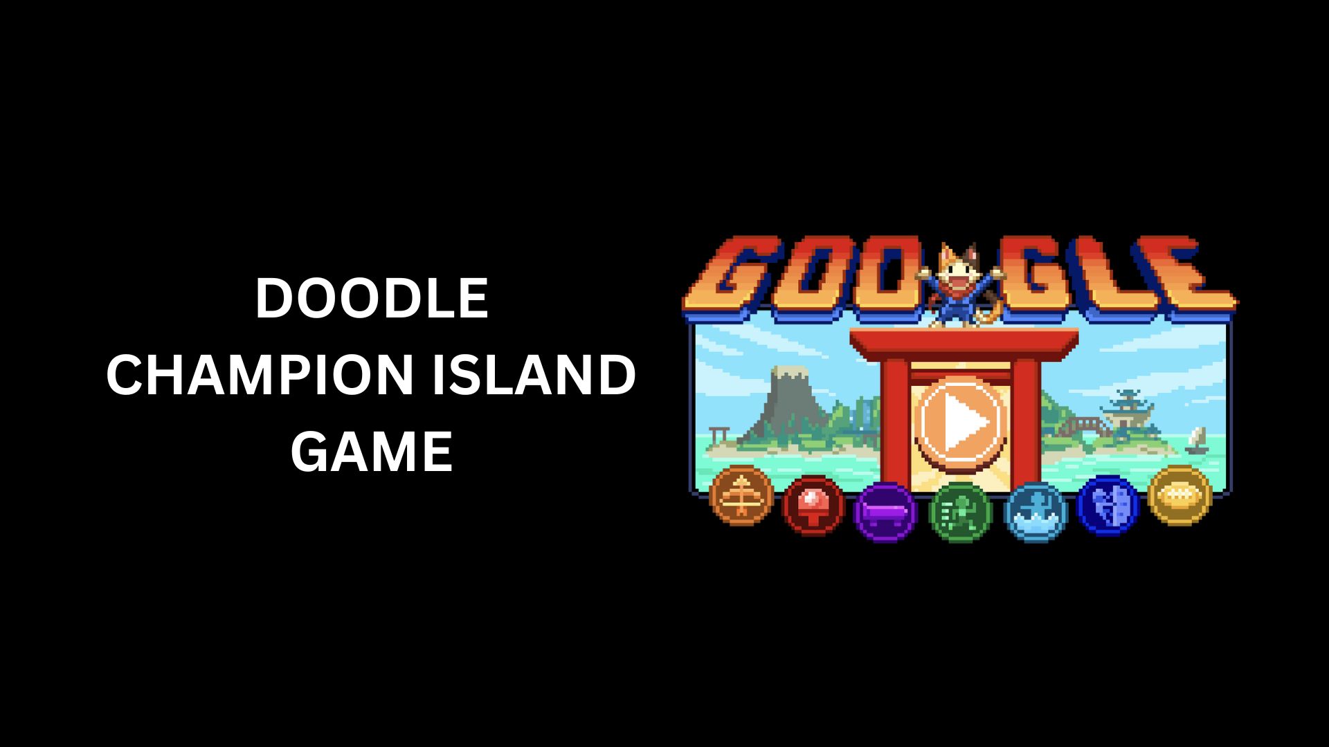 Doodle Champion Island Game