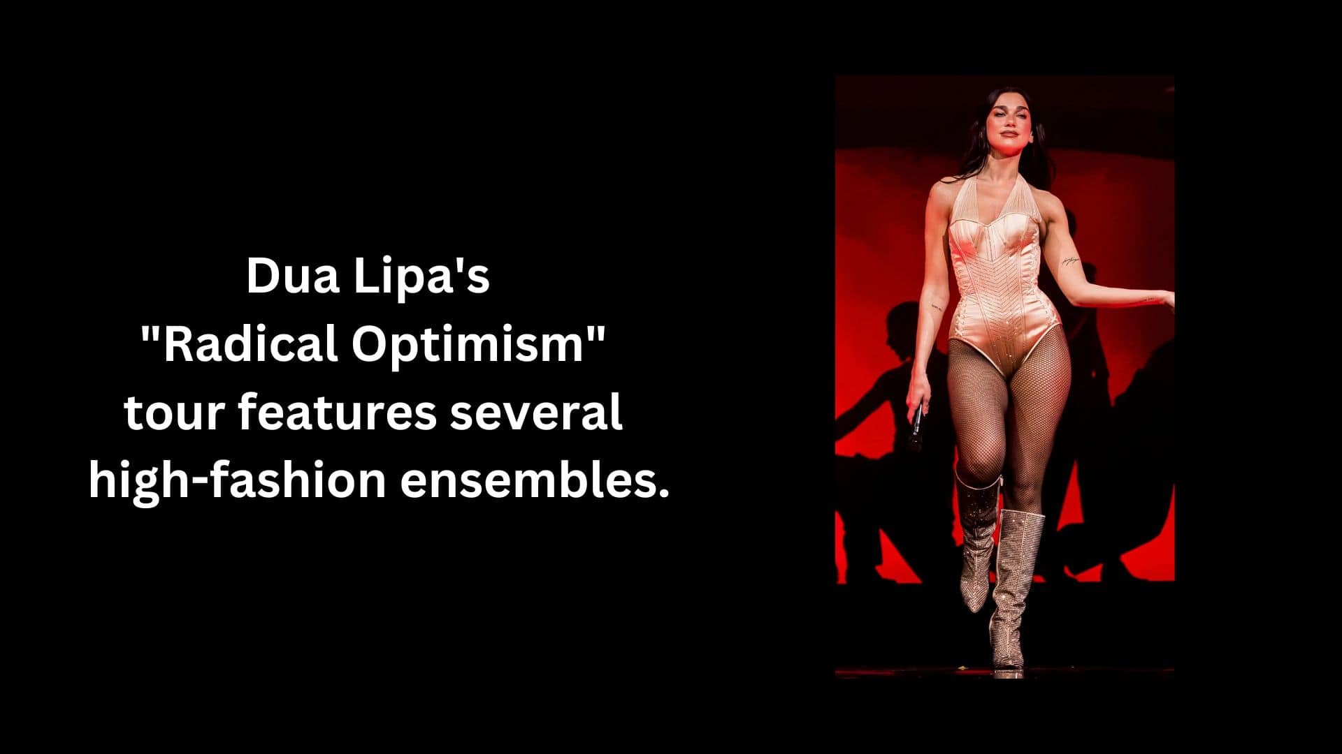 Dua Lipa's Radical Optimism tour features several high-fashion ensembles.