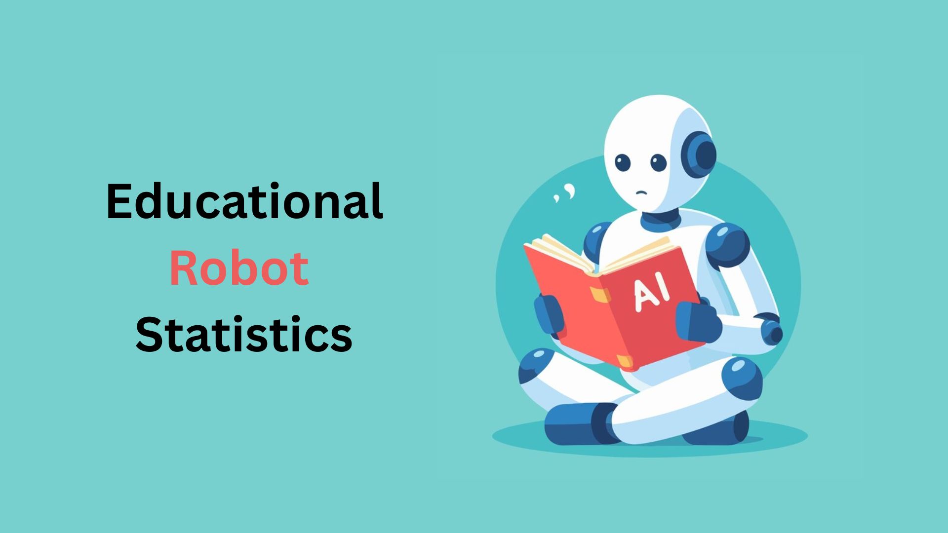 Educational Robots Statistics By Revenue, Demographics, Popularity And Product Launches