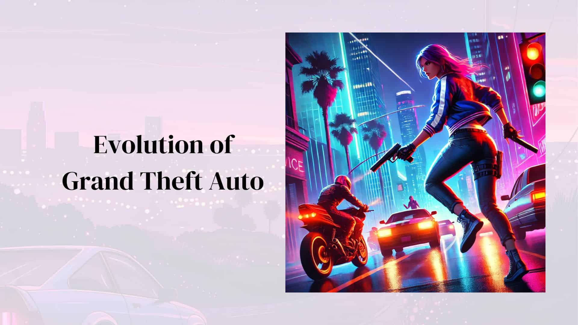 The Evolution of Grand Theft Auto: A Look at the Past, Present, and Future of Rockstar’s Blockbuster Series