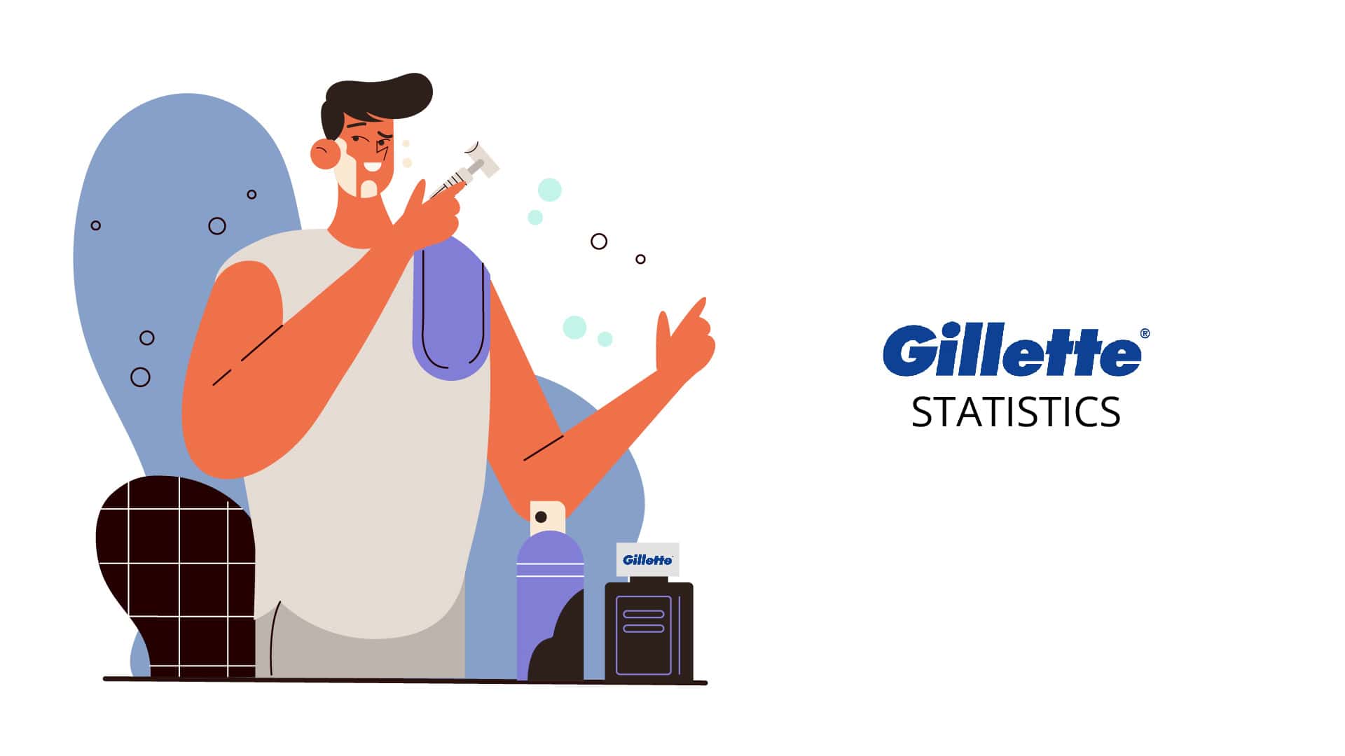 Gillette Statistics By Brand Valuation, Demographics, Razor Users and Facts